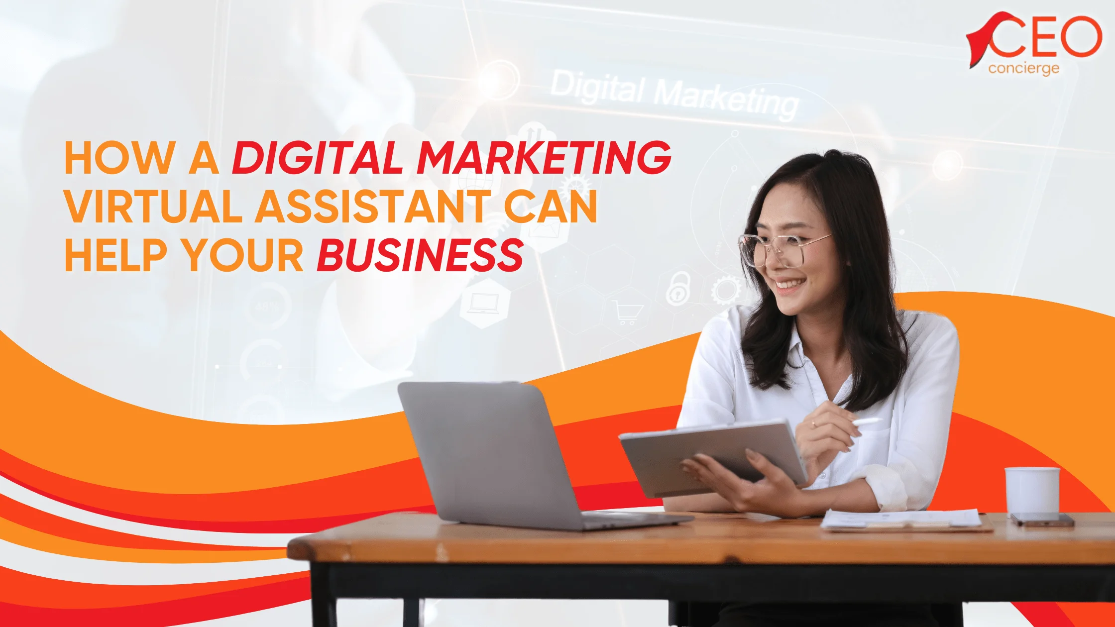 HOW A DIGITAL MARKETING VIRTUAL ASSISTANT CAN HELP YOUR BUSINESS