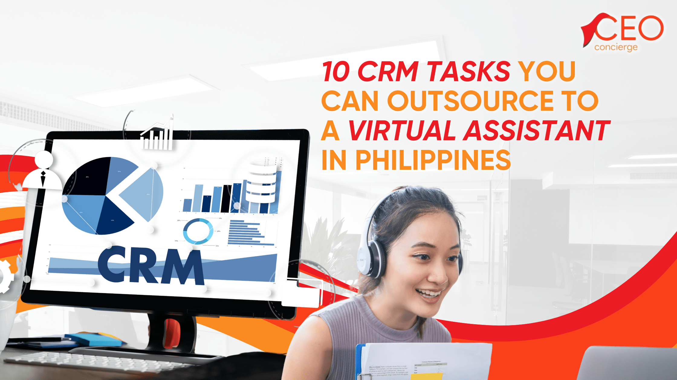 10 CRM Tasks You Can Outsource to a Virtual Assistant in Philippines