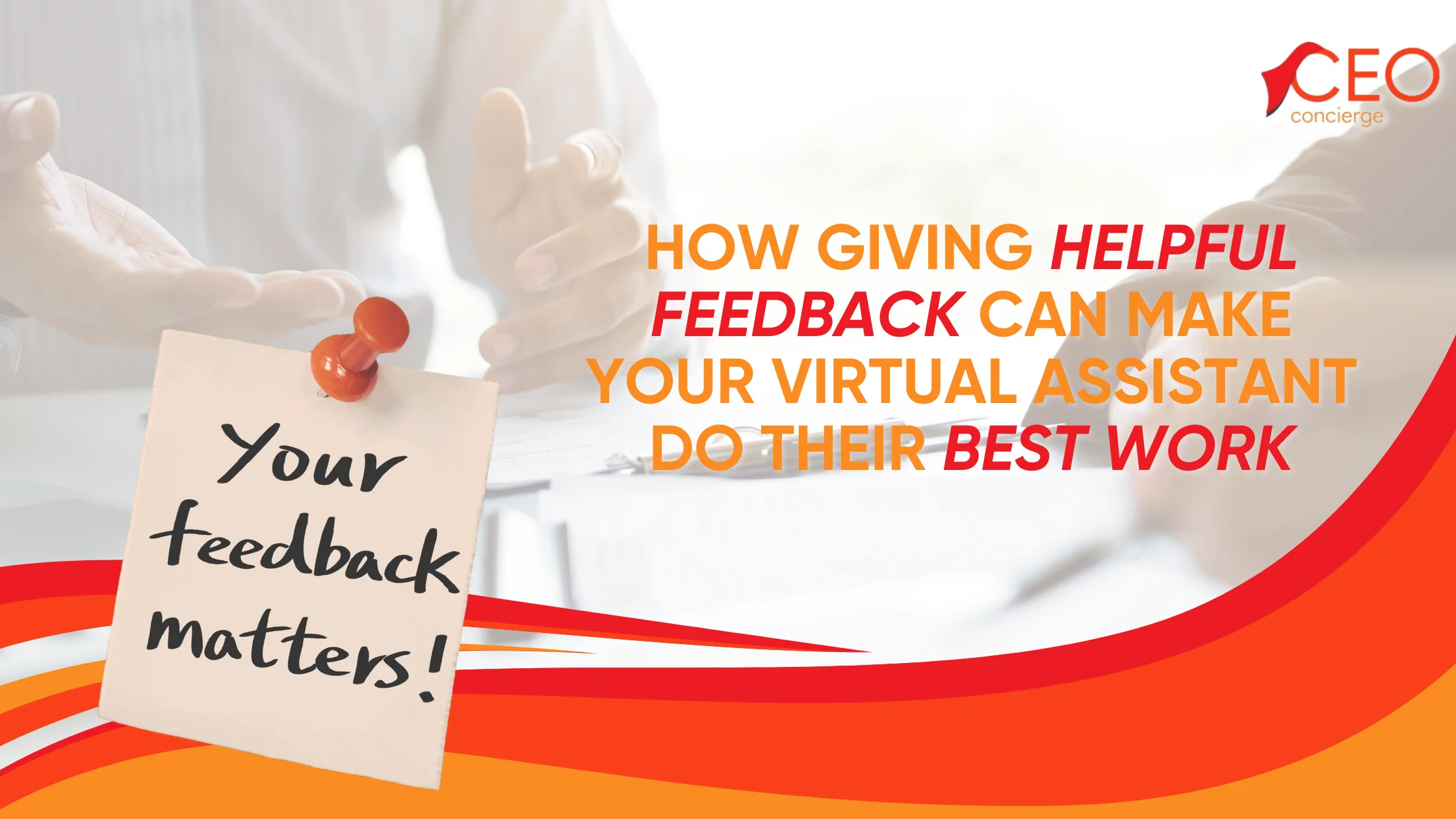 How Giving Helpful Feedback Can Make Your Virtual Assistant Do Their Best Work